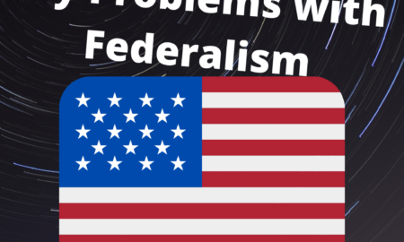 My Problems with Federalism