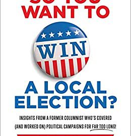 So You Want to Win a Local Election? Book cover